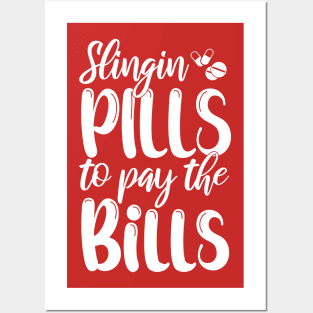 Slinging Pills To Pay The Bills Funny nurse gift Posters and Art